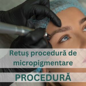 retus procedura micropigmentare